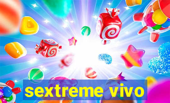 sextreme vivo